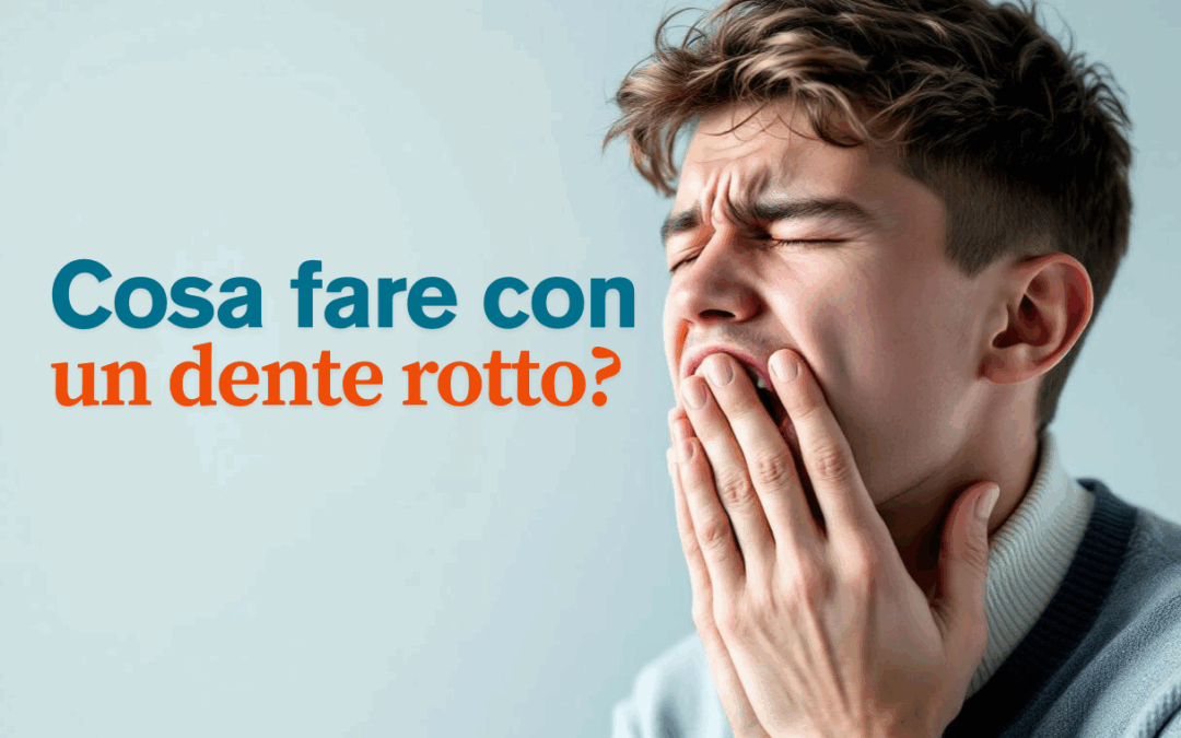 Cosa fare con un dente rotto?
