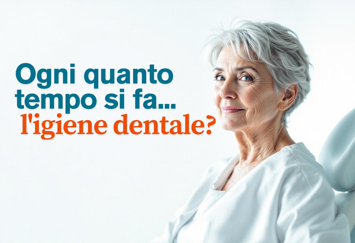 Ogni quanto si fa igiene dentale Ogni quanto si fa igiene dentale